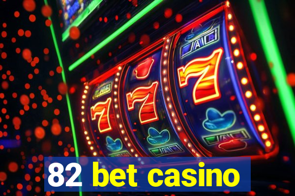 82 bet casino